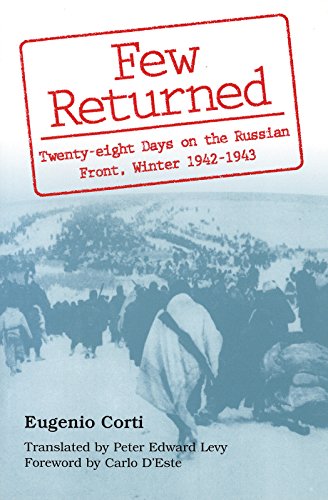 Few Returned Few Returned Few Returned: Twenty-Eight Days on the Russian Front, Winter 1942-1943 Twenty-Eight Days on the Russian Front, Winter ... the Russian Front, Winter 1942-1943 Volume 1