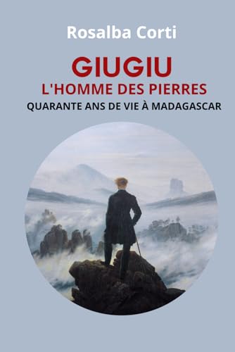 Giugiu: L'homme des pierres: Quarante ans de vie dans Madagascar von Independently published