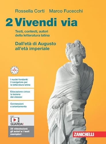 Vivendi via. Testi, contesti, autori della letteratura latina. Per le Scuole superiori. Con e-book. Dall'etè di Augusto all'età imperiale (Vol. 2)