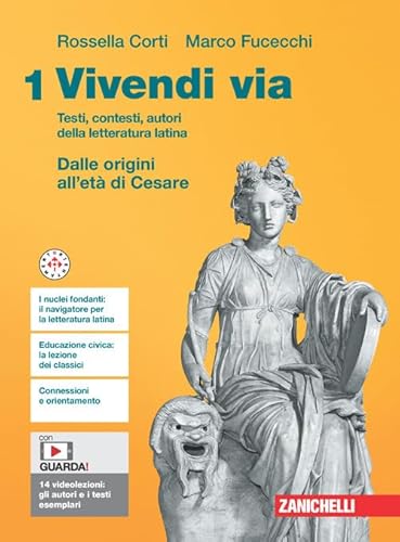 Vivendi via. Testi, contesti, autori della letteratura latina. Per le Scuole superiori. Con e-book. Dalle origini all'età di Cesare (Vol. 1) von Zanichelli
