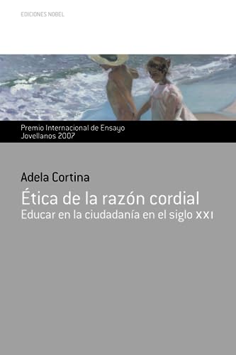 Ética de la razón cordial: Premio Internacional de Ensayo Jovellano 2007 (Colección Jovellanos de Ensayo) von EDICIONES NOBEL, SA