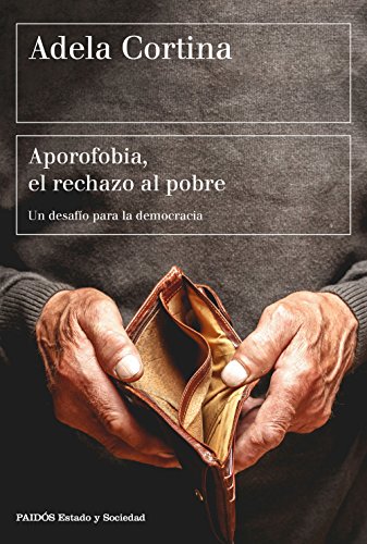 Aporofobia, el rechazo al pobre: Un desafío para la democracia (Estado y Sociedad) von Ediciones Paidós
