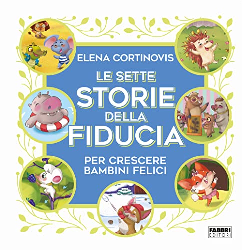 Le sette storie della fiducia per crescere bambini felici. Ediz. a colori (Grandi illustrati) von Fabbri
