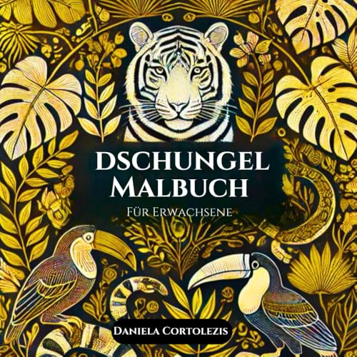 Dschungel Malbuch für Erwachsene von Independently published