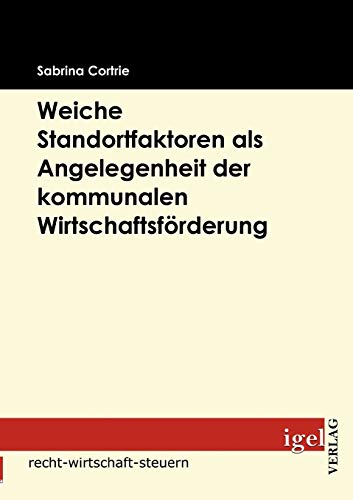 Weiche Standortfaktoren als Angelegenheit der kommunalen Wirtschaftsförderung