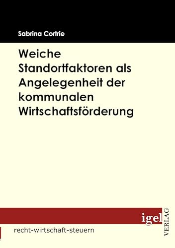 Weiche Standortfaktoren als Angelegenheit der kommunalen Wirtschaftsförderung