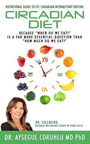 Circadian Diet: Nutritional Guide To CIF: Circadian Intermittent Fasting von Independently Published