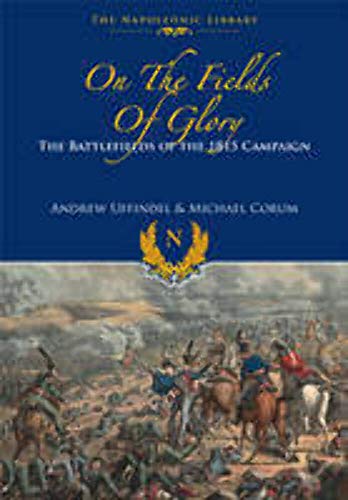 On the Fields of Glory: The Battlefields of the 1815 Campaign (Napoleonic Library) von INVENTORY CONVERSION