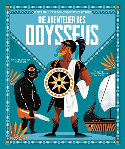 Die Abenteuer des Odysseus: Kleine Bibliothek der griechischen Mythen; für Kinder ab 5 Jahren von White Star Verlag