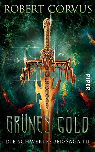 Grünes Gold: Die Schwertfeuer-Saga 3 Grünes Gold: Die Schwertfeuer-Saga 3