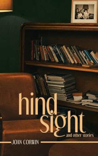 Hindsight: And Other Stories von Serving House Books