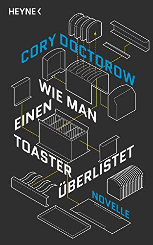 Wie man einen Toaster überlistet: Novelle von HEYNE