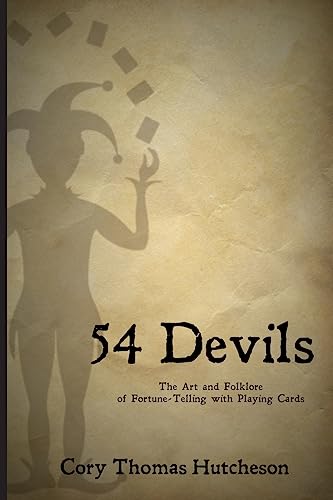 Fifty-four Devils: The Art & Folklore of Fortune-telling with Playing Cards von Createspace Independent Publishing Platform