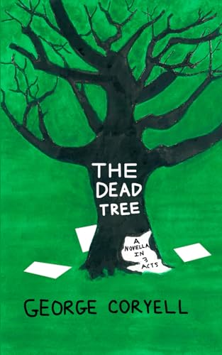 The Dead Tree: A Novella in 3 Acts von Independently published