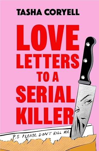 Love Letters to a Serial Killer: Cosmo's Thriller of the Year 2024 – ‘dark, witty and so original’ (Sarah Pinborough) Love Letters to a Serial Killer: Cosmo's Thriller of the Year 2024 – ‘dark, witty and so original’ (Sarah Pinborough)