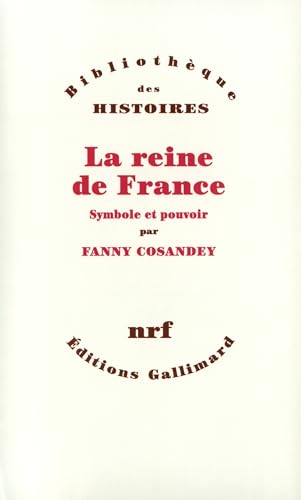 Reine de France: Symbole Et Pouvoir, Xve-Xviiie Siecle (Nouvelle Histoire de L'Antiquite) Reine de France: Symbole Et Pouvoir, Xve-Xviiie Siecle (Nouvelle Histoire de L'Antiquite)