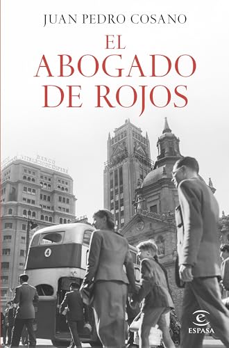 El abogado de rojos (ESPASA NARRATIVA) von Espasa