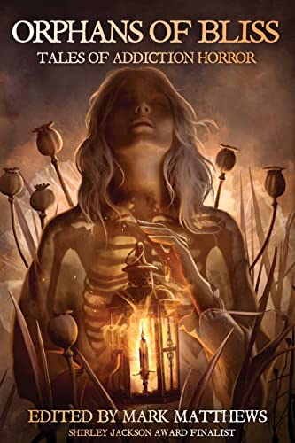 Orphans of Bliss: Tales of Addiction Horror von Wicked Run Press