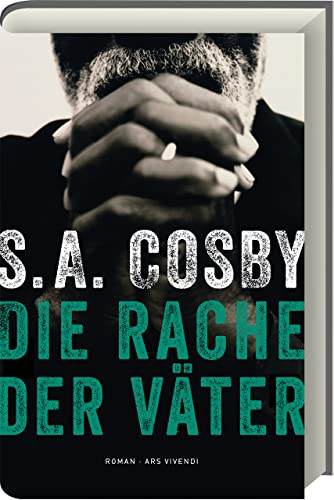 Die Rache der Väter: Ein mitreißender Thriller von S. A. Cosby - Spannung, Gerechtigkeit und ein fesselndes Katz-und-Maus-Spiel - Barack-Obama-Sommerleseliste 2022: Roman