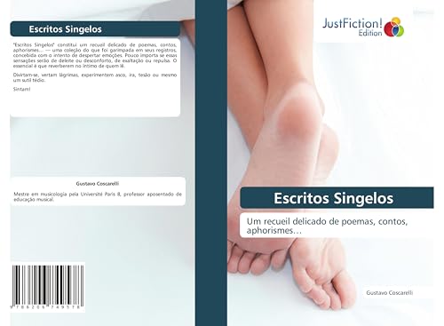Escritos Singelos: Um recueil delicado de poemas, contos, aphorismes... von JustFiction Edition
