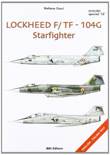Lockheed F/104G Starfighter. Ediz. italiana e inglese (Aviolibri Special Series, Band 10) von IBN
