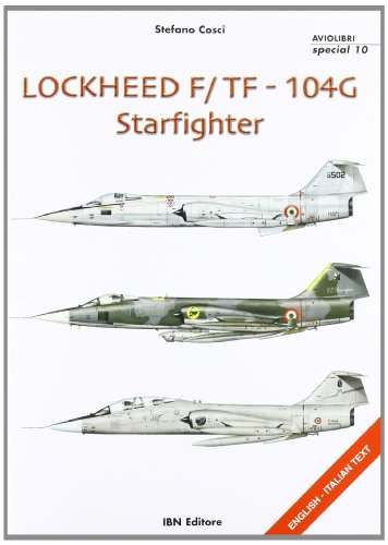 Lockheed F/104G Starfighter. Ediz. italiana e inglese (Aviolibri Special Series, Band 10)