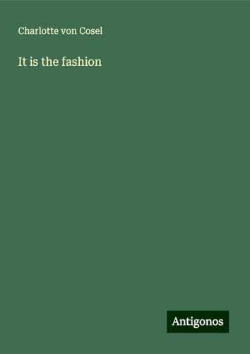 It is the fashion von Antigonos Verlag
