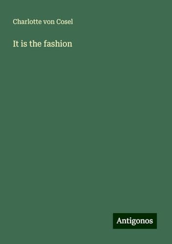 It is the fashion von Antigonos Verlag