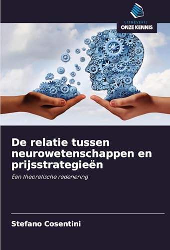 De relatie tussen neurowetenschappen en prijsstrategieën: Een theoretische redenering