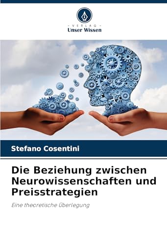 Die Beziehung zwischen Neurowissenschaften und Preisstrategien: Eine theoretische Überlegung