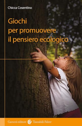 Giochi per promuovere il pensiero ecologico (I tascabili) von Carocci