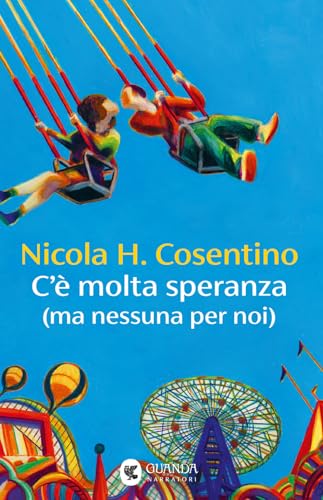 C'e' molta speranza (ma nessuna per noi) (Narratori della Fenice) von Guanda