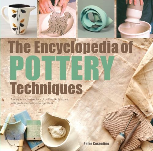The Encyclopedia of Pottery Techniques: A Unique Visual Directory of Pottery Techniques, with Guidance on How to Use Them von Search Press