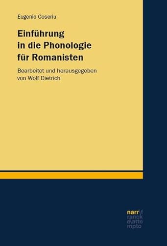 Einführung in die Phonologie für Romanisten: Bearbeitet und herausgegeben von Wolf Dietrich