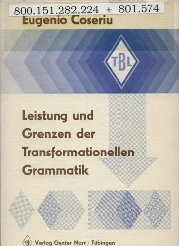 Leistung und Grenzen der transformationellen Grammatik Leistung und Grenzen der transformationellen Grammatik von Narr Francke Attempto