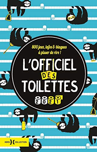 L'officiel des toilettes 2021: 800 jeux, infos & blagues à pisser de rire !
