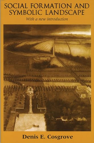 Social Formation and Symbolic Landscape (Originally Croom Helm Historical Geogra) von University of Wisconsin Press