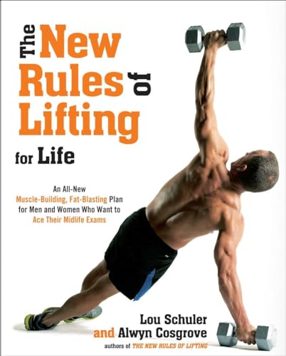 The New Rules of Lifting for Life: An All-New Muscle-Building, Fat-Blasting Plan for Men and Women Who Want to Ace Their Midlife Exams von Avery
