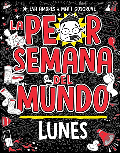 La peor semana del mundo 1 - Lunes (Libros de humor para niños, Band 1) von B DE BLOK