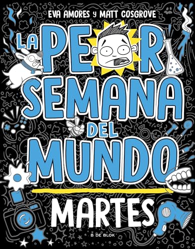 La peor semana del mundo 2 - Martes (Libros de humor para niños, Band 2)