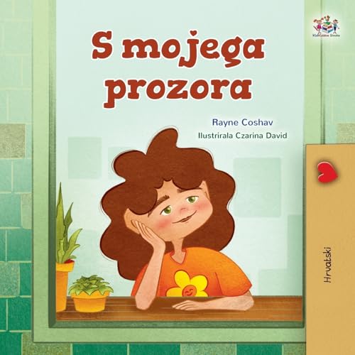 From My Window (Croatian Kids Book) (Croatian Bedtime Collection) von KidKiddos Books Ltd.