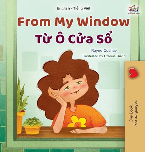 From My Window (English Vietnamese Bilingual Kids Book) (English Vietnamese Bilingual Collection) von KidKiddos Books Ltd.
