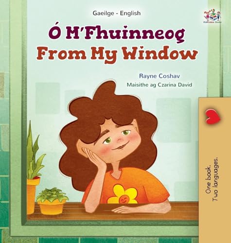 From My Window (Irish English Bilingual Kids Book) (Irish English Bilingual Collection) von KidKiddos Books Ltd.