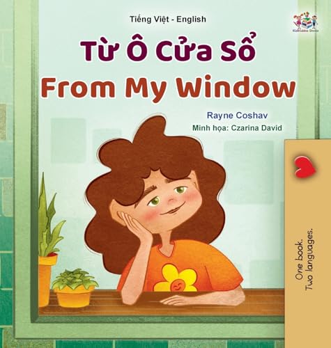 From My Window (Vietnamese English Bilingual Kids Book) (Vietnamese English Bilingual Collection) von KidKiddos Books Ltd.