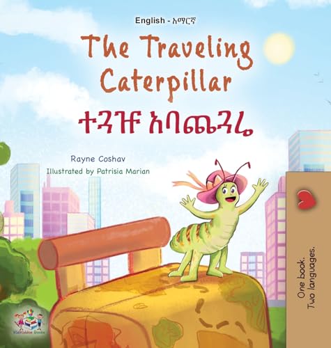 The Traveling Caterpillar (English Amharic Bilingual Book for Kids) (English Amharic Bilingual Collection) von Kidkiddos Books Ltd.