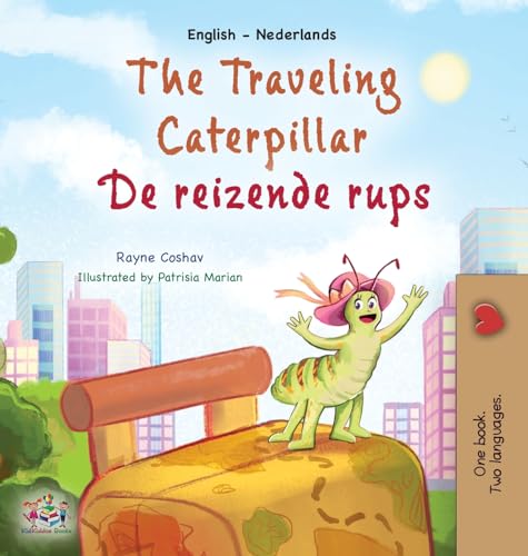 The Traveling Caterpillar (English Dutch Bilingual Children's Book) (English Dutch Bilingual Collection) von KidKiddos Books Ltd.