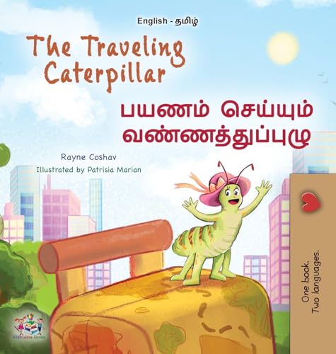 The Traveling Caterpillar (English Tamil Bilingual Book for Kids) (English Tamil Bilingual Collection) von KidKiddos Books Ltd.