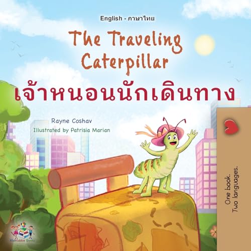 The Traveling Caterpillar (English Thai Bilingual Book for Kids) (English Thai Bilingual Collection) von KidKiddos Books Ltd.