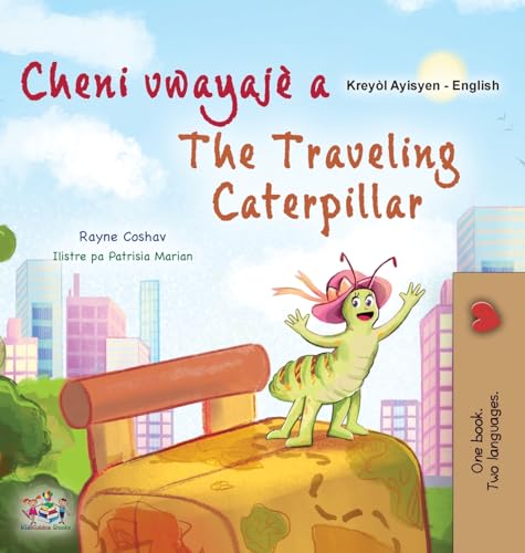 The Traveling Caterpillar (Haitian Creole English Bilingual Book for Kids) (Haitian Creole English Bilingual Collection) von KidKiddos Books Ltd.