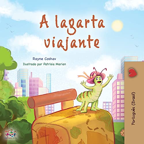The Traveling Caterpillar (Portuguese Book for Kids - Brazilian) (Portuguese Bedtime Collection - Brazilian) von KidKiddos Books Ltd.